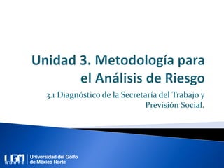 3.1 Diagnóstico de la Secretaría del Trabajo y
Previsión Social.
 