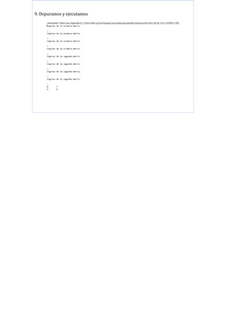 9. Depuramos y ejecutamos
 