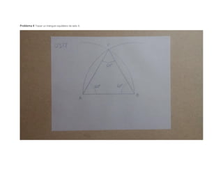 Problema 4 Trazar un triángulo equilátero de lado X.
 