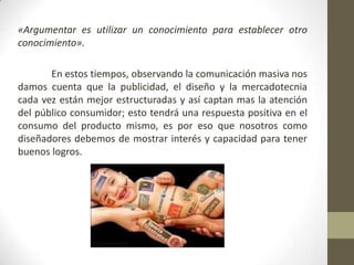 Capaces de juzgar sus diseños