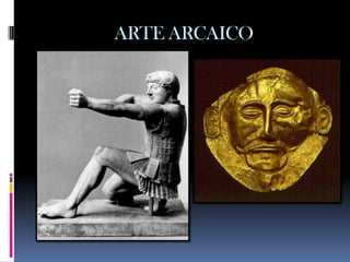 ARTE ARCAICO
 