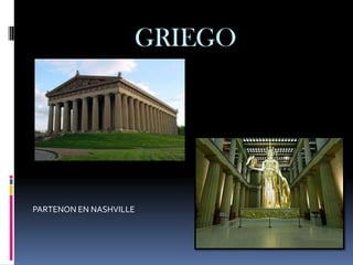 GRIEGO




PARTENON EN NASHVILLE
 