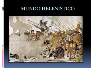 MUNDO HELENÍSTICO
 