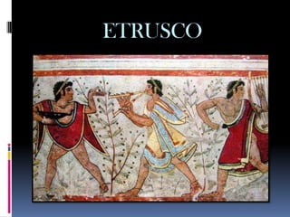 ETRUSCO
 