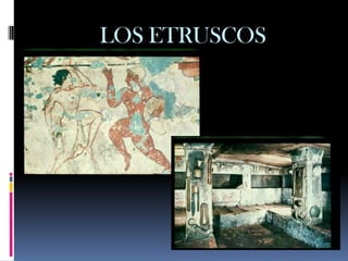 LOS ETRUSCOS
 