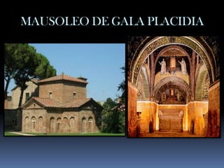 MAUSOLEO DE GALA PLACIDIA
 