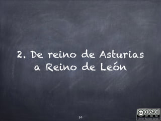 Javier Anzano Jericó
2. De reino de Asturias
a Reino de León
10
 