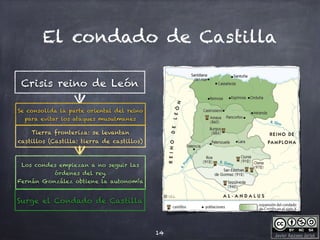 Javier Anzano Jericó
El condado de Castilla
14
Crisis reino de León
Tierra fronteriza: se levantan
castillos (Castilla: tierra de castillos)
Los condes empiezan a no seguir las
órdenes del rey.
Fernán González obtiene la autonomía
Se consolida la parte oriental del reino
para evitar los ataques musulmanes
Surge el Condado de Castilla
 