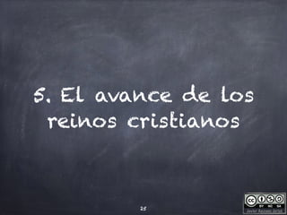 Javier Anzano Jericó
5. El avance de los
reinos cristianos
25
 
