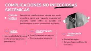 COMPLICACIONES INFFECCIOSAS
BACTERIEMIA RELACIONADA CON EL CATÉTER (BRC)
Presencia de bacterias en la sangre que se pone d...