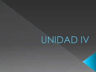 UNIDAD IV 