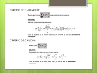 CRITERIO DE D’ALEMBERT:
CRITERIO DE CAUCHY:
 