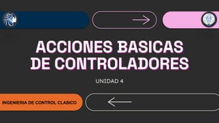 UNIDAD 4
INGENIERIA DE CONTROL CLASICO
 