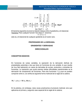 59
INSTITUTO TECNOLÓGICO SUPERIOR DE TEPEACA
Modalidad Mixta- Ingeniería Industrial
Así, Rot F = x F.
El teorema siguiente...