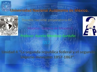 Escuela nacional preparatoria #2

    Materia: Historia de México II

Profesor: Aurelio Mendoza Garduño.
              557
 