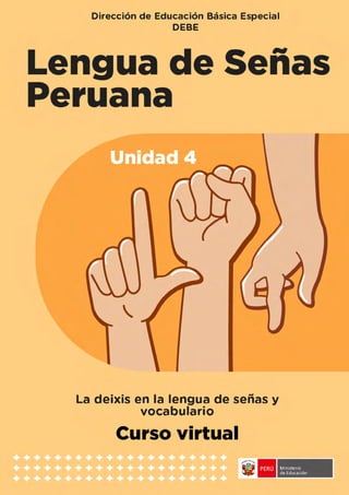 Unidad 4 - La deixis en la lengua de señas y vocabulario 1
 