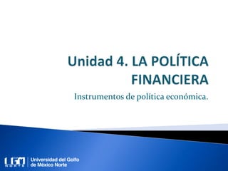 Instrumentos de política económica.
 