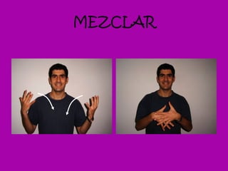 MEZCLAR
 