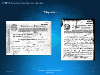 Telegramas




             557 ENP 2 La canasta de Manzanas
29/03/2013                                      23
                        Mexicanas
 