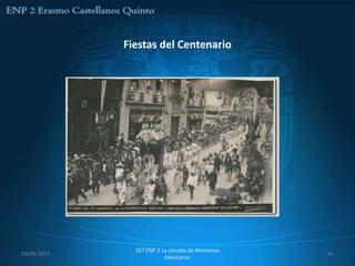 Fiestas del Centenario




               557 ENP 2 La canasta de Manzanas
29/03/2013                                        41
                          Mexicanas
 