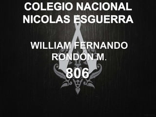 WILLIAM FERNANDO
RONDÓN M.

806

 