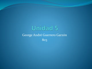George André Guerrero Garzón
803
 