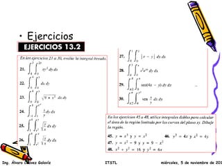 • Ejercicios
Ing. Álvaro Chávez Galavíz ITSTL miércoles, 5 de noviembre de 2014