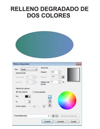 RELLENO DEGRADADO DE 
DOS COLORES 
 