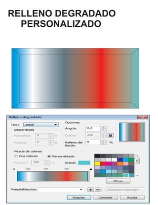 RELLENO DEGRADADO 
PERSONALIZADO 
 