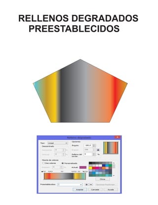 RELLENOS DEGRADADOS 
PREESTABLECIDOS 
 
