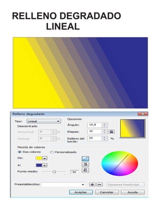 RELLENO DEGRADADO 
LINEAL 
 
