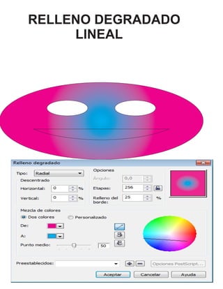 RELLENO DEGRADADO 
LINEAL 
 