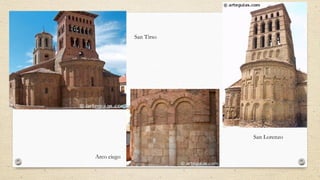 San Tirso
San Lorenzo
Arco ciego
 