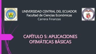 UNIVERSIDAD CENTRAL DEL ECUADOR
Facultad de Ciencias Económicas
Carrera Finanzas
 