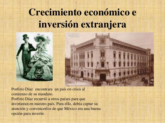 Crecimiento Economico E Inversiones Extranjeras Durante El Porfiriato
