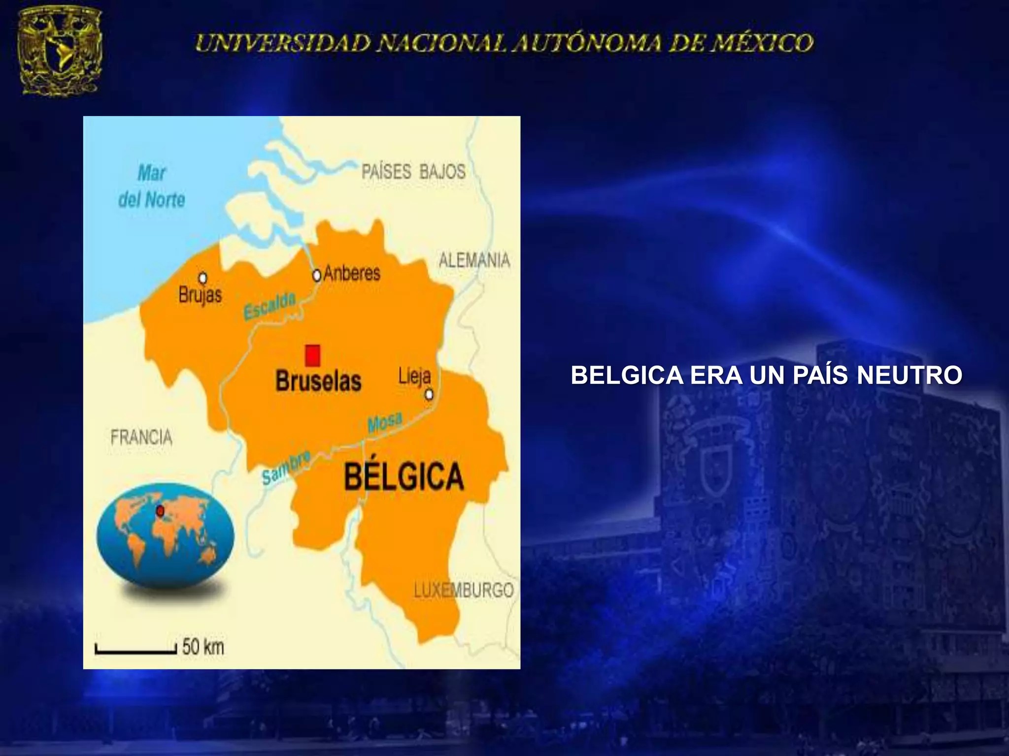BELGICA ERA UN PAÍS NEUTRO
 