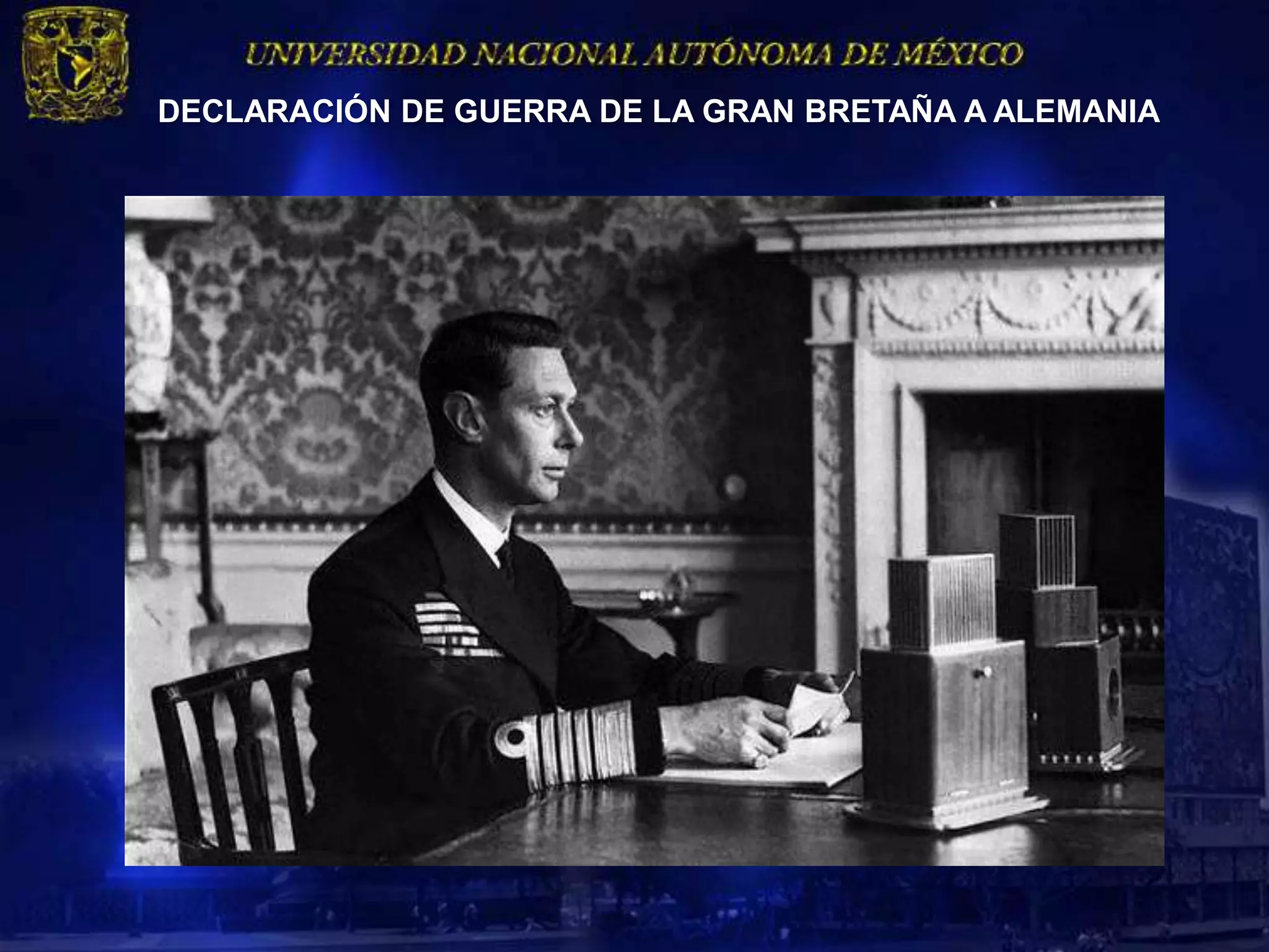 DECLARACIÓN DE GUERRA DE LA GRAN BRETAÑA A ALEMANIA
 