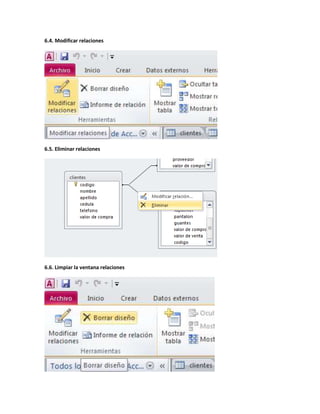6.4. Modificar relaciones
6.5. Eliminar relaciones
6.6. Limpiar la ventana relaciones
 