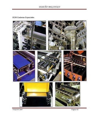 DISEÑO MECANICO
VERANO 2009 Página 42
OCM Cadenas Especiales
 