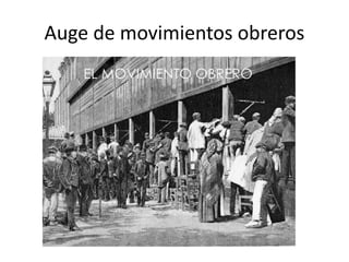 Auge de movimientos obreros
 