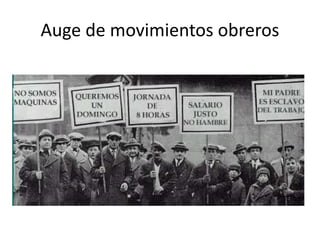 Auge de movimientos obreros
 