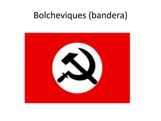Bolcheviques (bandera)
 
