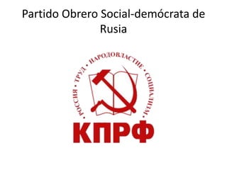 Partido Obrero Social-demócrata de
Rusia
 