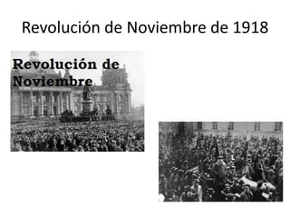 Revolución de Noviembre de 1918
 