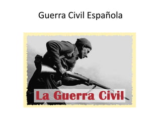 Guerra Civil Española
 