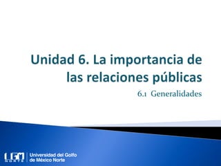 6.1 Generalidades
 
