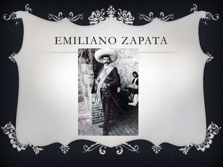 EMILIANO ZAPATA
 