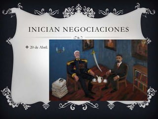INICIAN NEGOCIACIONES

 20 de Abril.
 
