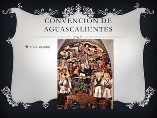 CONVENCIÓN DE
          AGUASCALIENTES

 10 de octubre
 
