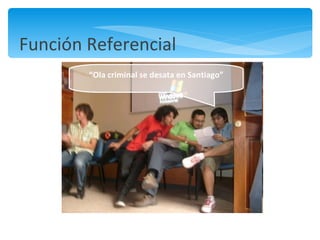 Función Referencial Atrás “ Ola criminal se desata en Santiago” 